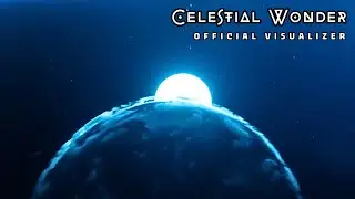 Celestial Wonder (Official Visualizer)
