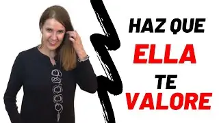 7 Attitudes that will make HER VALUE YOU MORE