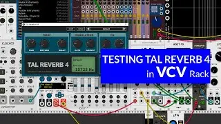 Testing updated Free TAL Reverb 4 VST in VCV Rack (NO TALKING)