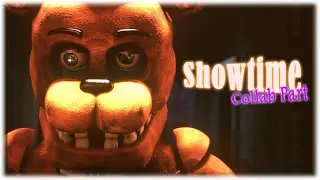 [SFM/FNAF] Showtime - Collab Part 6 for @MrNobodySFM