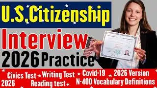 2026 U.S. Citizenship Interview Test Practice [ 2026 Version] N-400 Form