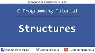 C Programming Language Tutorial (Advanced) - Structures