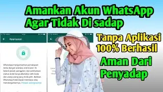Cara Mengamankan Akun WhatsApp Agar Tidak Di Sadap 100% Berhasil