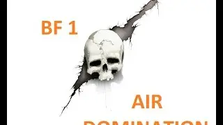 AIR, GROUND AND SEA DOMINATION in Battlefield 1