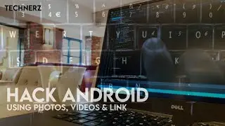[Hacking] Hack Android using Photos,Audio & Link |Technerz | Hindi |Learn hacking Black hat hacker