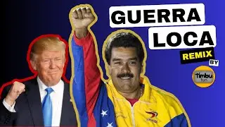Guerra Loca (Remix) - by Timbu Fun - feat Nicolás Maduro
