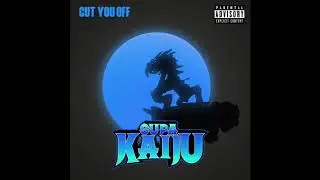 Supa Kaiju (Napoleon Da Legend & Sicknature) - Cut You Off (Audio)