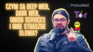 Czym są Deep Web, Dark Web, Onion Services i inne straszne słowa?