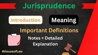 Jurisprudence || Introduction || Definitions || Meaning ||  Jurisprudence Notes🤩 || House of Law