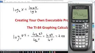 Creating Your Own Executable Program With The TI 84 Graphing Calculator
