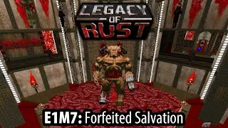 Legacy of Rust - UV - E1M7: Forfeited Salvation