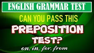 PREPOSITION TEST | GRAMMAR TEST | ENGLISH REVIEWER