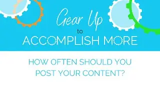 How Often Should You Post Your Content?