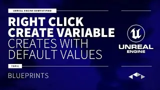 RIGHT CLICK 'CREATE VARIABLE' - CREATES WITH DEFAULT VALUES - UNREAL ENGINE - UE4 - UE5