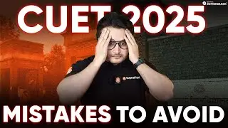 CUET 2025 Preparation: Avoid these Mistakes ❌| Do's & Don'ts in CUET 2025 Preparation 🎯