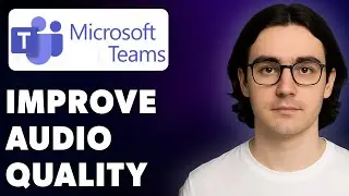 How To Improve Audio Quality In Microsoft Teams [2025 Guide]