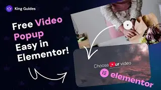 How to Create Video Popup Easy in Elementor for Free? - King Addons for Elementor