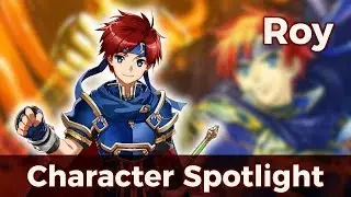 Fire Emblem Character Spotlight: Roy