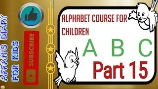 Alphabet Course for Children Part 15 || Affan's Diary