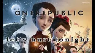 OneRepublic - Let's Hurt Tonight [Subtitulada al español]