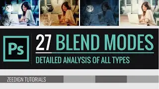How do Blend Modes work in Photoshop | ALL 27 Types Explained |  Zeedign Tutorials