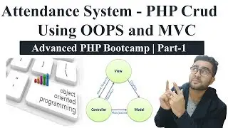 Attendance System - PHP Crud using OOPS and MVC | Advanced PHP Bootcamp | Part-1 🔥🔥