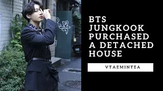 BTS Jungkook Purchased a Detached House