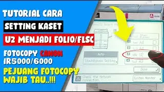 CARA SETTING KASET U2 MENJADI FLSC/FOLIO/F4 | MESIN FOTOCOPY CANON IR5000/6000