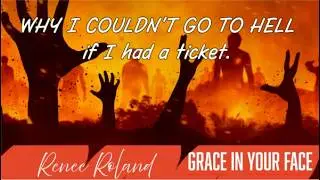 Why I couldn't go to Hell if I bought a ticket