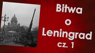 The Battle of Leningrad Part 1 