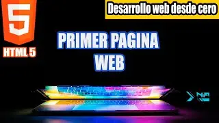 Cap#2 | Desarrollo web desde 0 | Mi primer pagina web