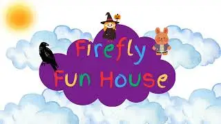 Firefly Fun House Remake Theme Song