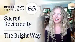 Sacred Reciprocity - sustainable creativity & connection (BWI 65)