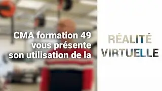 Témoignage : Utilisation de la valise de réalité virtuelle à la CMA formation 49 d'Angers