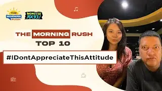 TMR TOP 10: #IDontAppreciateThisAttitude | The Morning Rush | RX931