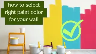 How to select right paint color for your wall | Easy Nirman #colors #construction #homedecor