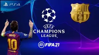 FIFA 21 PS4 | UEFA CHAMPIONS LEAGUE 2021 | FC BARCELONA MODE