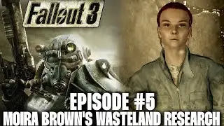MOIRA BROWN'S WASTELAND RESEARCH | FALLOUT 3 PLAYTHROUGH | EPISODE 5 | #FALLOUT3 #FALLOUT