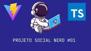 Social Nerd #01 - Configuração Inicial do Projeto Vue 3