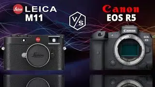 LEICA M11 vs Canon EOS R5