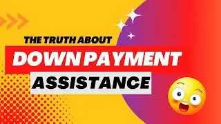 What is Down Payment Assistance?
