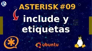 📞 ASTERISK Tutorial 09 🔸 INCLUDE y ETIQUETAS