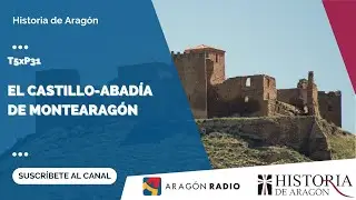 Historia de Aragón T05xP31 | El castillo-abadía de Montearagón