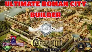 Citaldelum: E5 - Building the Ultimate Roman Empire in Sandbox Mode! #Caesar 3