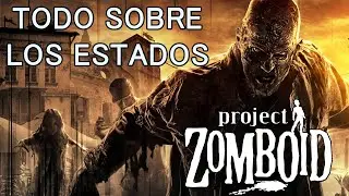 Todo sobre los ESTADOS en Project Zomboid