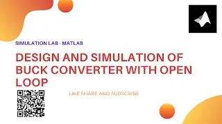 Design and Simulation of Buck Converter for open loop || MATLAB SIMULINK