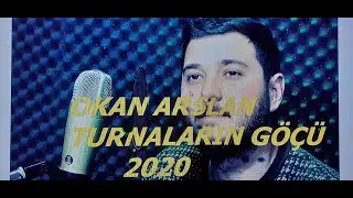 OKAN  ARSLAN TURNALARIN GÖÇÜ