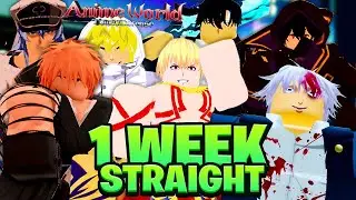 I Played AWTD (Anime World Tower Defense) For 1 Week STRAIGHT! And Got BEST Units In The GAME!