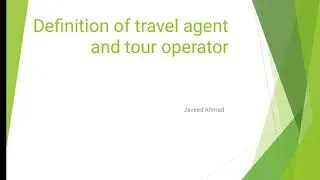 BTTM/3rd Sem/Travel Agencies and Tour operations/Definition of Travel Agent and Tour operator