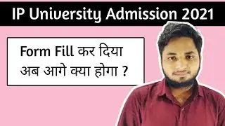 Next step after IP University filling application form 2021| IPU Admission 2021| ipu cet 2021